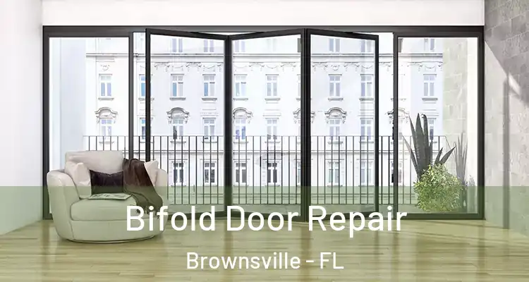 Bifold Door Repair Brownsville - FL