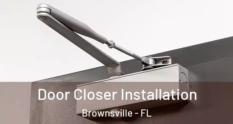Door Closer Installation Brownsville - FL