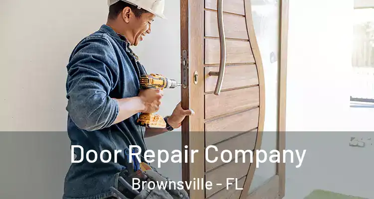 Door Repair Company Brownsville - FL