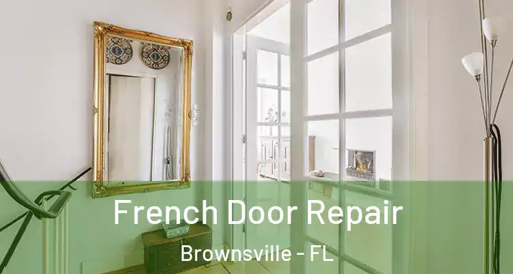 French Door Repair Brownsville - FL