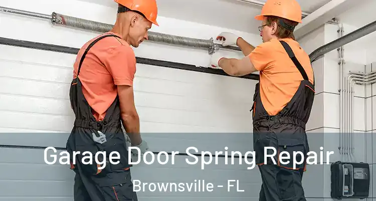 Garage Door Spring Repair Brownsville - FL