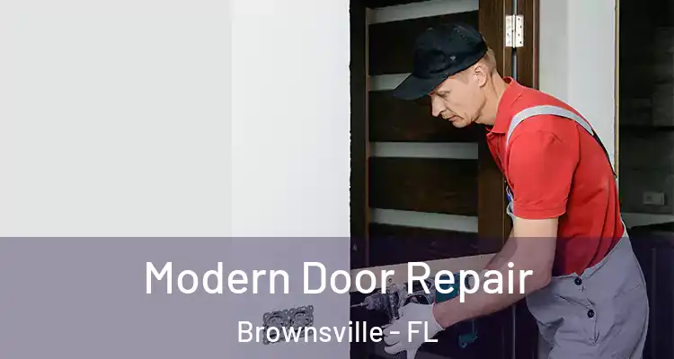 Modern Door Repair Brownsville - FL