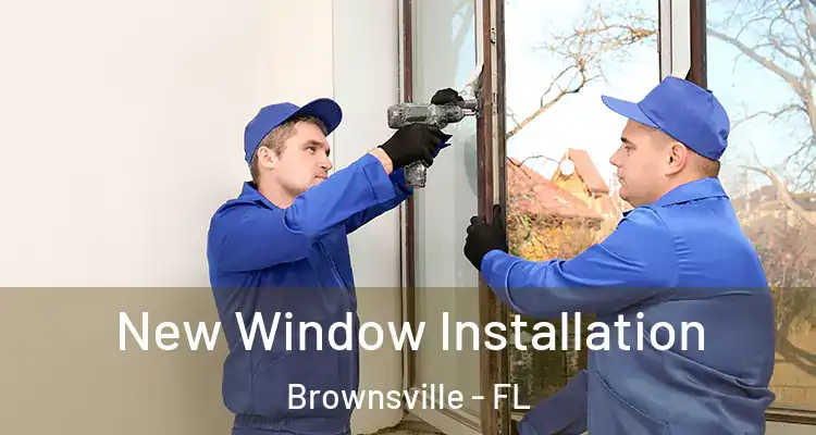 New Window Installation Brownsville - FL