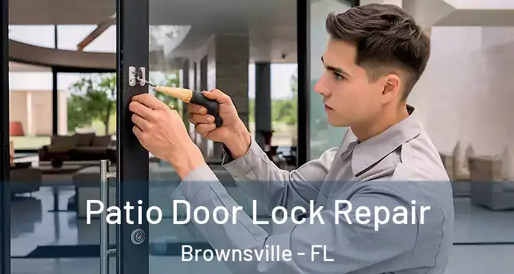 Patio Door Lock Repair Brownsville - FL