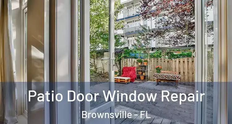Patio Door Window Repair Brownsville - FL