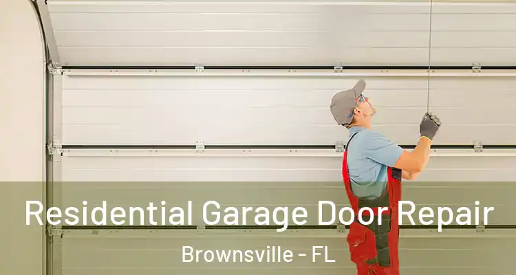 Residential Garage Door Repair Brownsville - FL