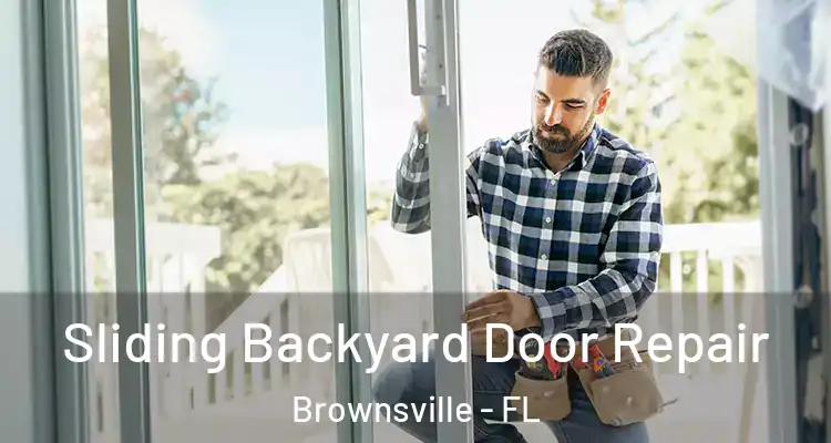 Sliding Backyard Door Repair Brownsville - FL