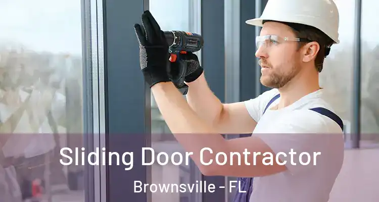 Sliding Door Contractor Brownsville - FL