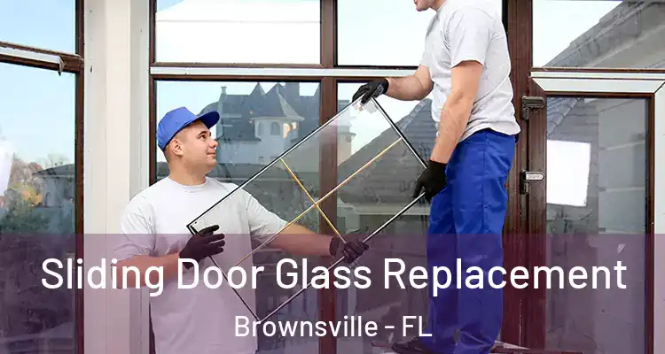 Sliding Door Glass Replacement Brownsville - FL