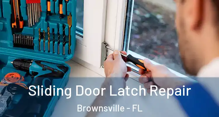 Sliding Door Latch Repair Brownsville - FL