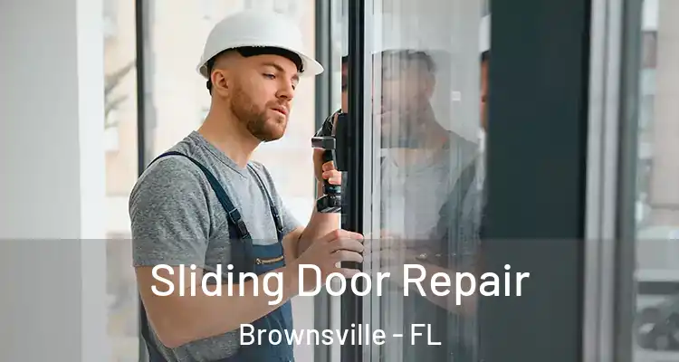 Sliding Door Repair Brownsville - FL