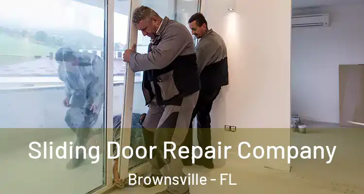 Sliding Door Repair Company Brownsville - FL