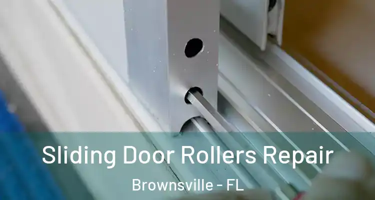 Sliding Door Rollers Repair Brownsville - FL