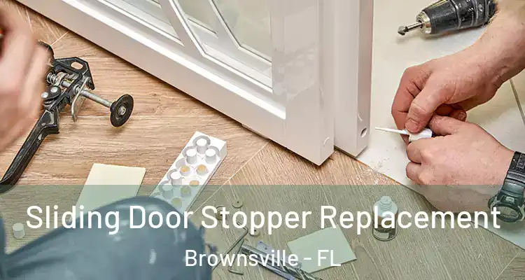 Sliding Door Stopper Replacement Brownsville - FL