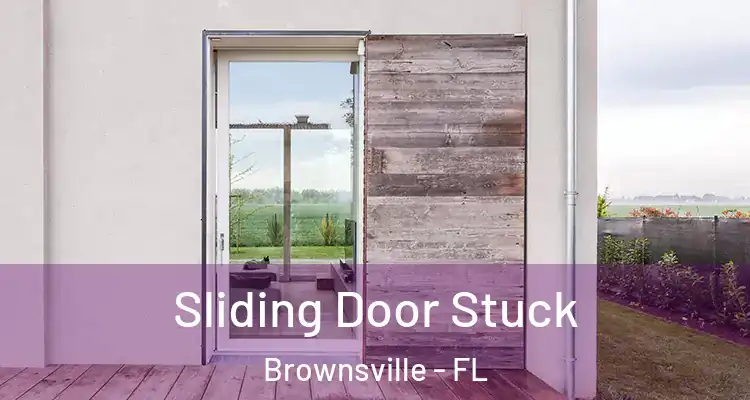 Sliding Door Stuck Brownsville - FL