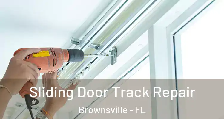 Sliding Door Track Repair Brownsville - FL